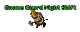 Gnome Guard Night Shift